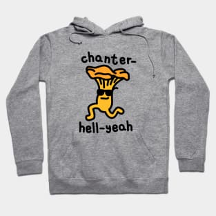 Chanterelle Mushroom Pun Hell Yeah Hoodie